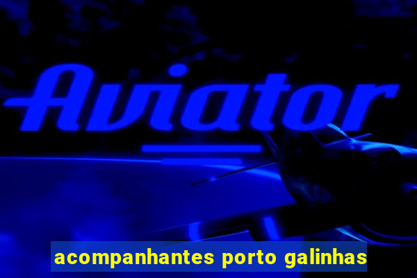 acompanhantes porto galinhas